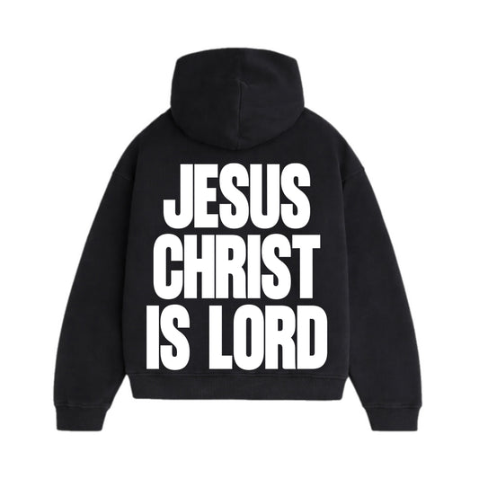 "JESUS CHRIST IS LORD” hoodie