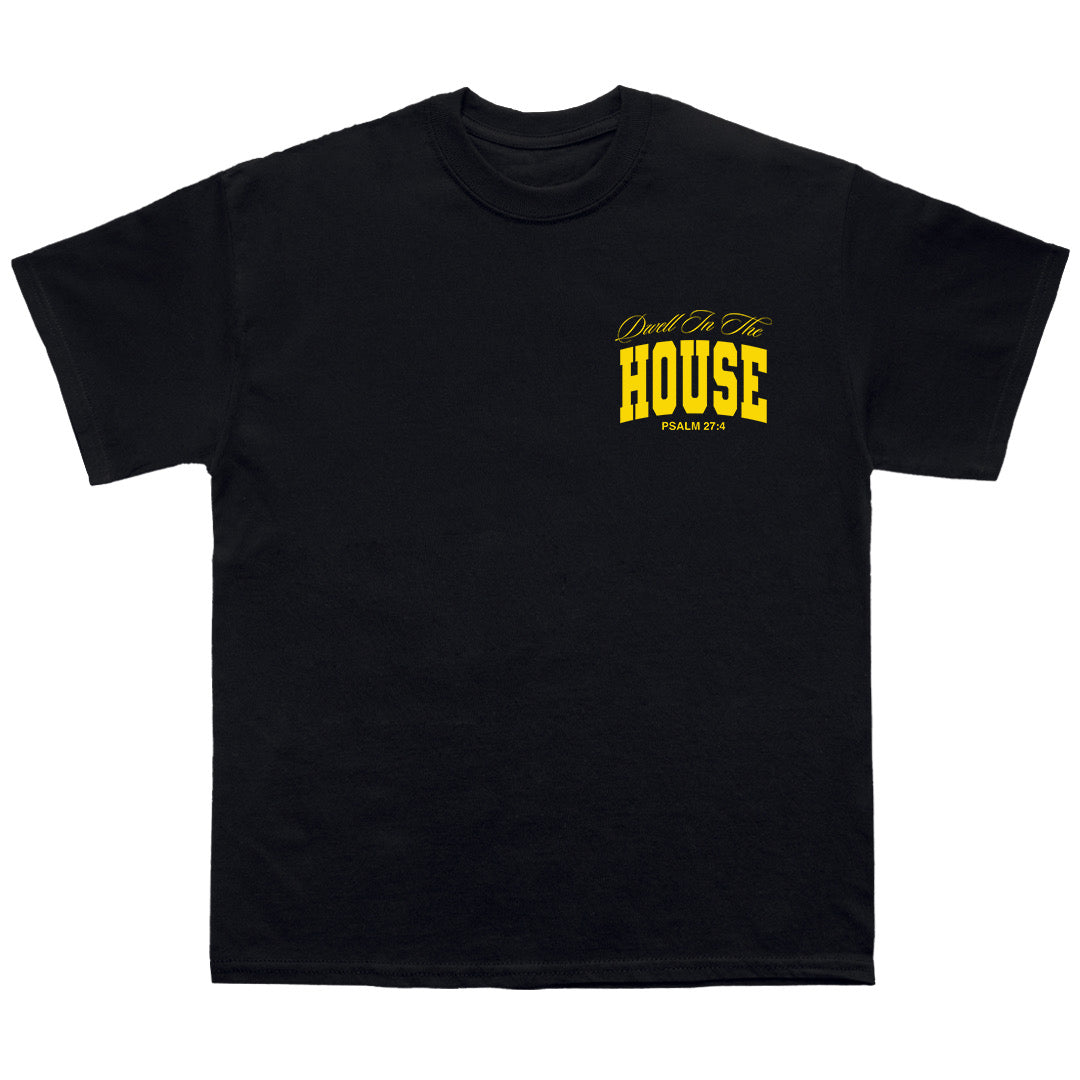 “DWELL IN THE HOUSE” tee