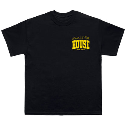 “DWELL IN THE HOUSE” tee