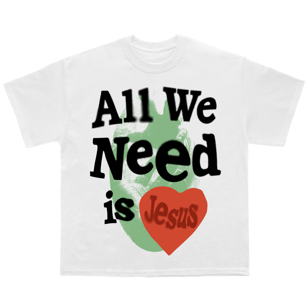 “ALL WE NEED” tee (Copy)